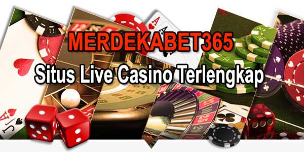 Merdekabet365 Situs Permainan Live Casino Online Terlengkap